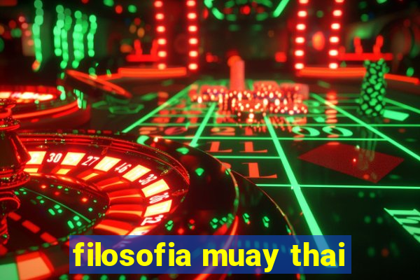 filosofia muay thai